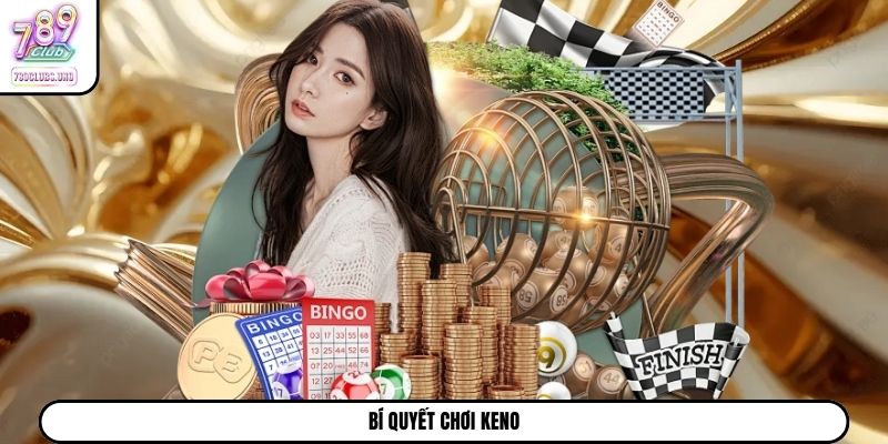 Bí quyết chơi Keno