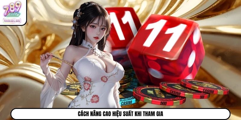 Cách nâng cao hiệu suất khi tham gia
