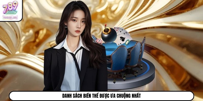 Danh sách biến thể được ưa chuộng nhất